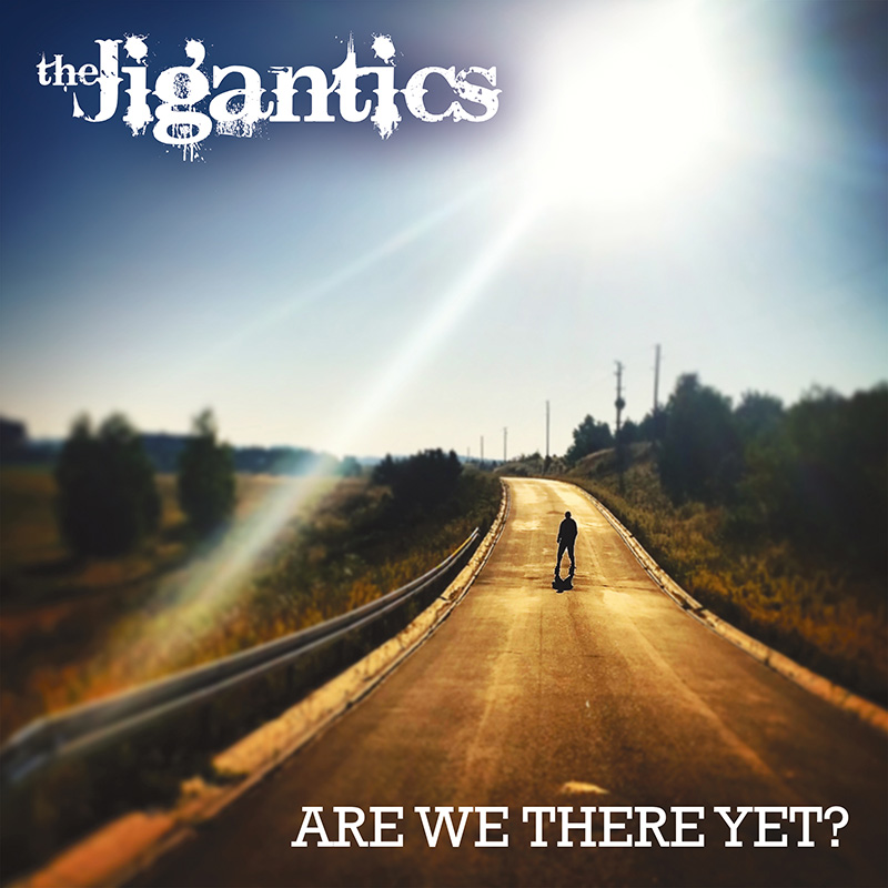 The Jigantics - Are We There Yet?