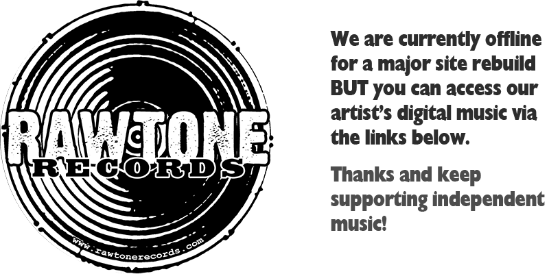 Rawtone Records - is offline for maintenance at the mo - come back soon!